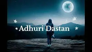 💔Adhuri Dastan💔 Hindi❤️‍🩹 gana sad😔🥀 emotional😭