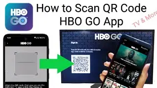 how to scan HBO GO qr code | scan QR Code on TV & more using hbo go mobile app
