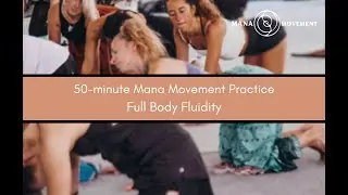 Mana Movement Practice for Full Body Fluidity