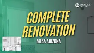 Complete Renovation Before & After !  Mesa , Arizona