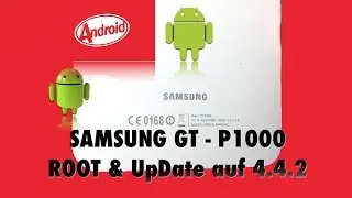 Samsung Galaxy  Tab GT - P1000 Root & UpDate auf Android 4.4.2 KitKat - Deutsch - TheAskarum