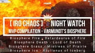 [iRO Chaos] Night Watch - MVP Compilation - Varmundt Biosphere - Magazine for One