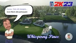 PGA Tour 2K23 - Whispering Pines - Course chat with designer, partspup24