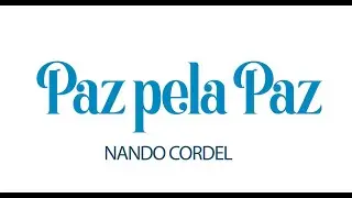 Paz pela Paz | Nando Cordel (Lyrics)
