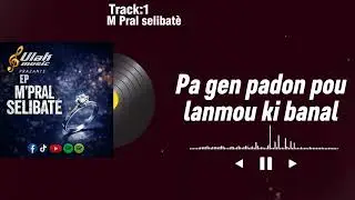 M PRAL SELIBATÈ (TRACK 1)EP VLAK MUSIC 