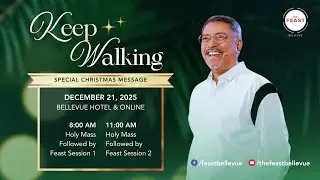 12-21-2025 | Feast At Home | Special Christmas Message - Keep Walking