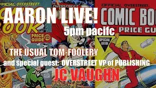 AARON LIVE! OVERSTREET COMIC BOOK PRICE GUIDE VP: JC VAUGHN!