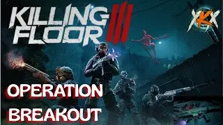 KILLING FLOOR III : OPERATION BREAKOUT - NUEVO MAPA : PRISION!! NUEVA ARMA!! NUEVO ZEED : STALKER!!