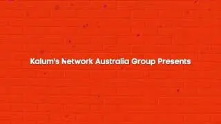 Kalum's Network Australia Group Presents Intro (February 2025) (Kalum's Kit Builds)