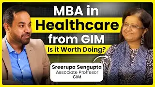 Should You Do Healthcare MBA from GIM? Avg Package ₹14 LPA | Ft. Sreerupa, Associate Professor