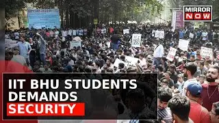 Horror In Holy City | IIT BHU Student Sexually Assaulted | Cops Add Gangrape Charges
