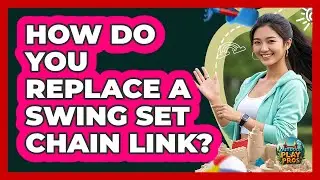 How Do You Replace A Swing Set Chain Link? - Outdoor Play Pros