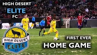 High Desert Elite FC 1st Home Game