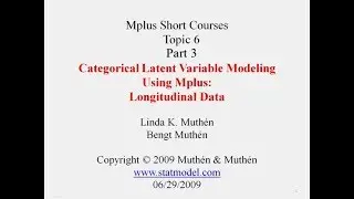 Categorical latent variable modeling with longitudinal data, Mplus Topic 6, Part 3