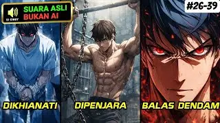 (Ch 26-39) Alur Cerita Manhwa : Dikhianati Sahabat, Penjara Menempanya Jadi Sosok Mengerikan