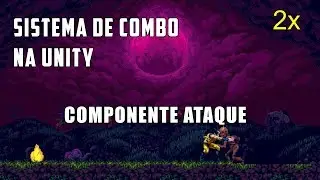 Componente Ataque | Sistema de combo na Unity (E06)