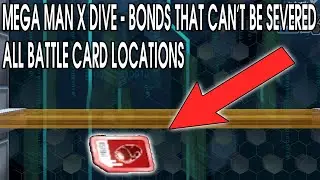 MEGA MAN X DIVE - THE BONDS THAT CAN'T BE SEVERED BATTLE CARD LOCATIONS