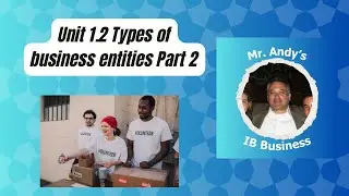 IB Business Review | Unit 1.2 Types of business entities Part 2