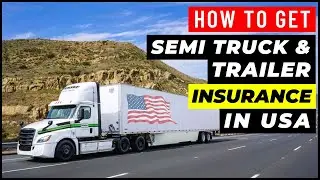 Insurance for Semi Truck and Trailer in 2025 | How to Get Truck & Trailer Insurance in USA - Guide