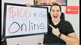 10 WAYS TO MAKE $100 A DAY ONLINE in 2018