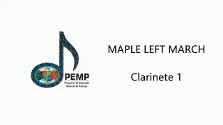 Clarinete 1 - Maple Left March - Composi&ccedil;&atilde;o de Sandy Feldstein e John O'Reilly