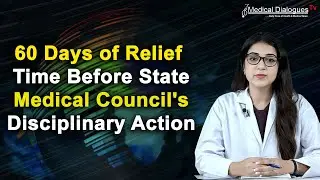 60 Days of Relief Time Before State Medical Council's Disciplinary Action