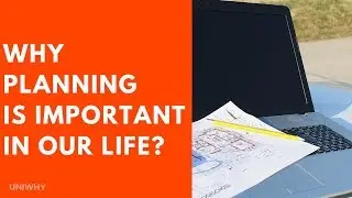 Why Planning is important in our Life? - UniWhy