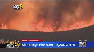 Crews Continue To Work To Contain 15,000-Plus Acre Blue Ridge Fire