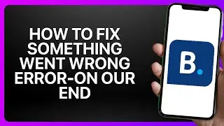 How To Fix Something Went Wrong – Error on Our End in Booking com ! Tutorial
