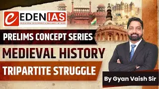 Tripartite Struggle Strategies of the Strongest | Medieval History | UPSC History | EDEN IAS