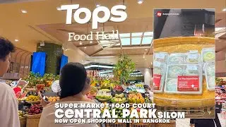 Central Park Silom / Tops Super market & Food Court (22 EP 2025)