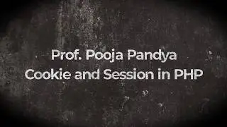 PHP /Cookie and session of php/By Prof. POOJA PANDYA
