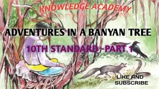 Adventures In a Banyan Tree. Part 1,  10th Standard English Classes#KNOWLEDGE ACADEMY📚🖊️