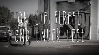 On the Street and Under Feet