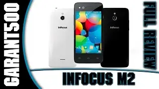 Infocus M2 Полный обзор смартфона с самой крутой селфи камерой!