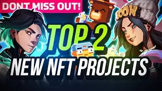 TOP 2 NEW NFT PROJECTS COMING OUT SOON! DON'T MISS OUT...