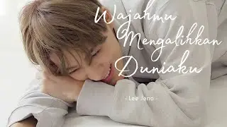 [FMV] Lee Jeno - Wajahmu Mengalihkan Duniaku (nct lokal)