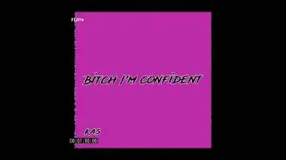 KAS - Bitch I&rsquo;m Confident