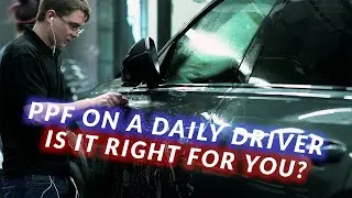 PPF on your daily driver - is it right for you?