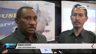 PEMBUKAAN SUSENAS, BPS SOROT ANGKA KEMISKINAN DI PAPUA