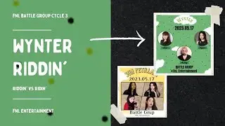 [WYNTER] FNL BATTLE GROUP CYCLE 3 | RIDDIN' VS RIDDIN'