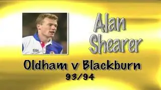ALAN SHEARER - Oldham v Blackburn, 93/94 | Retro Goal HD