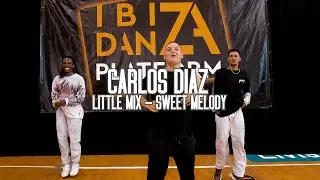 Carlos Diaz Choreography // Sweet Melody - Little Mix // IBIZA DANZA PLATFORM