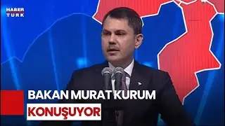 #CANLI - &Ccedil;evre, Şehircilik ve İklim Değişikliği Bakanı Murat Kurum konuşuyor