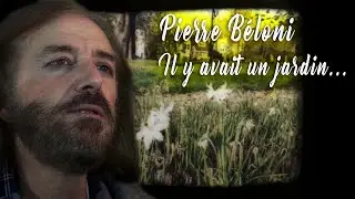 il y avait un jardin  (Moustaki) nouvelle version par Pierre Béloni