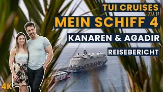 TUI Cruises | Mein Schiff 4 | Unser Reisebericht | Kanaren & Agadir