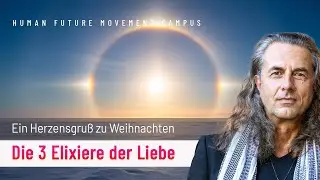 Die 3 Elixiere der Liebe | Ein Herzensgruß zu Weihnachten | Folge 72