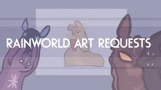 I did RainWorld art requests