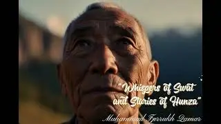 Whispers of Swat and Stories of Hunza | A Song Inspired by Pakistan&rsquo;s Northern Soul