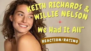 Keith Richards and Willie Nelson -- We Had It All  [REACTION/GIFT REQUEST]